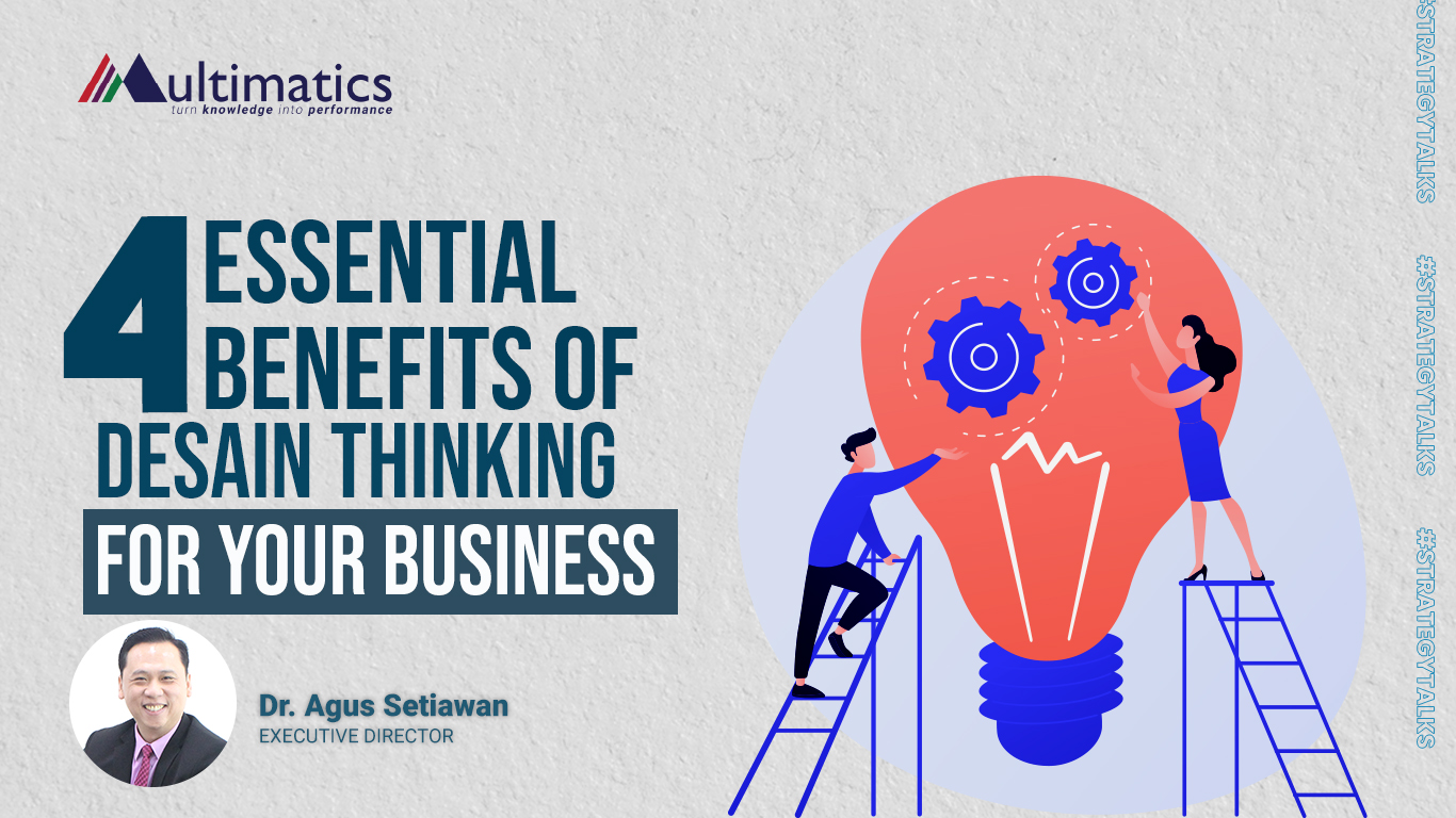 4 Essential Benefits of Design Thinking for Your Business