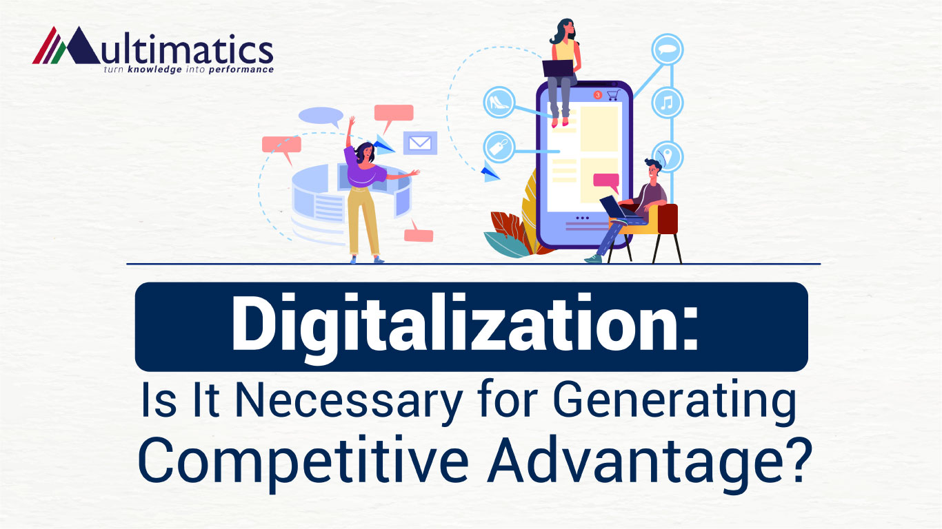Digitalization: Is It Necessary for Generating Competitive Advantage?