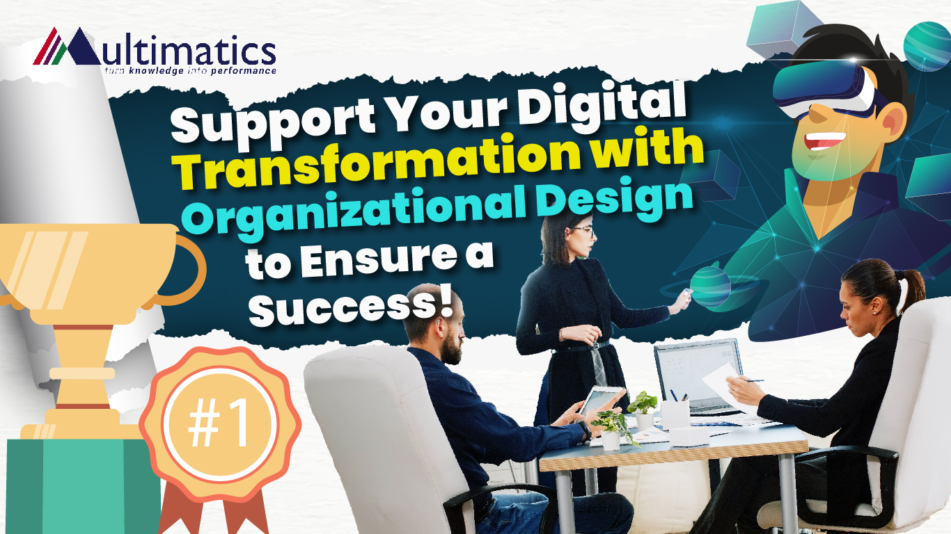 Support Your Digital Transformation with Organizational Design to Ensure a Success!