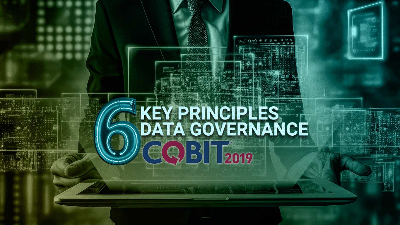 Understanding 6 Key Principles Data Governance in COBIT 2019